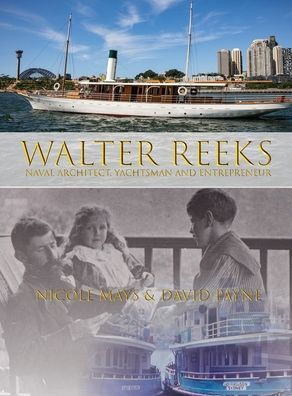 Walter Reeks: Naval Architect, Yachtsman And Entrepreneur