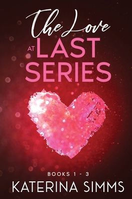 The Love At Last Series: The Complete Love At Last Series, Books 1 - 3