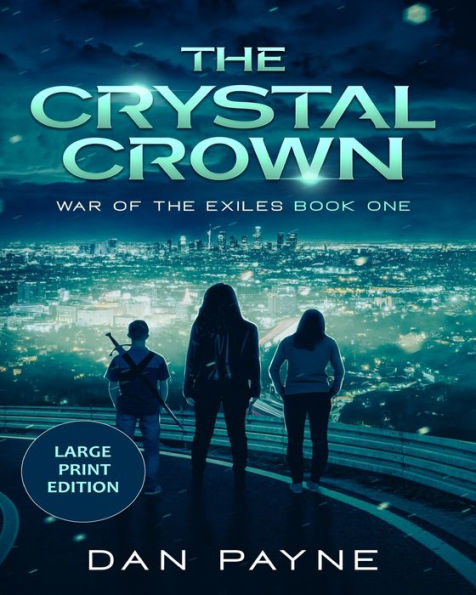 The Crystal Crown: Large Print Edition (War Of The Exiles)