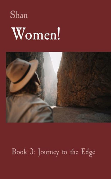 Women!: Book 3: Journey To The Edge