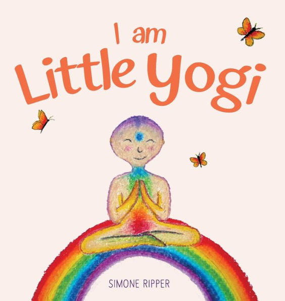 I Am Little Yogi: Sweet Yogic Teachings For Little Souls
