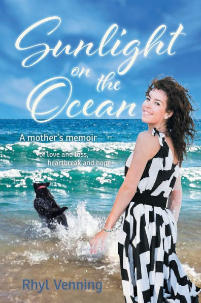 Sunlight On The Ocean: A Mother'S Memoir Of Love And Loss, Heartbreak And Hope