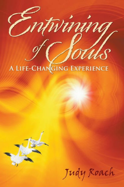 Entwining Of Souls: A Life-Changing Experience