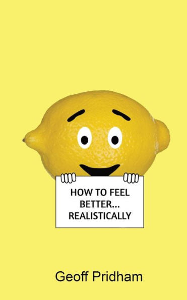 How To Feel Better... Realistically