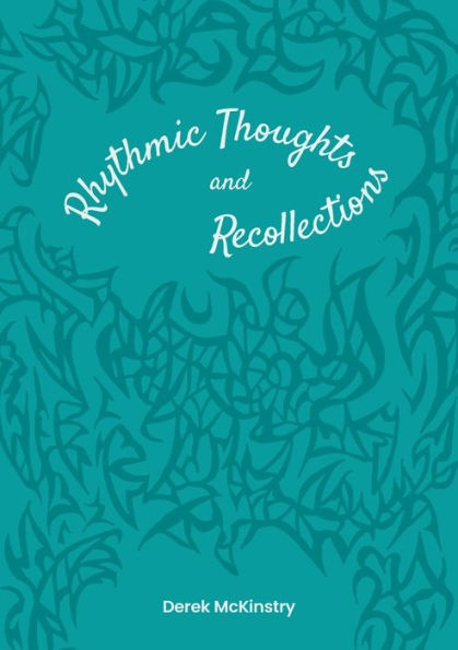 Rhythmic Thoughts And Recollections