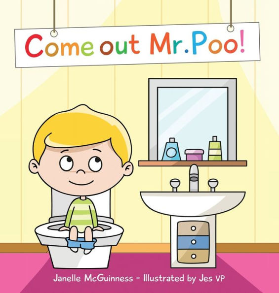 Come Out Mr Poo!: Potty Training For Kids