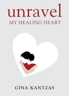 Unravel: My Healing Heart