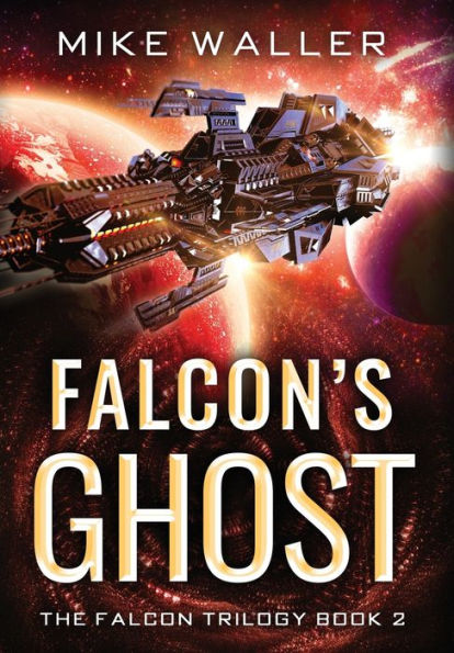 Falcon'S Ghost: The Falcon Trilogy Book 2