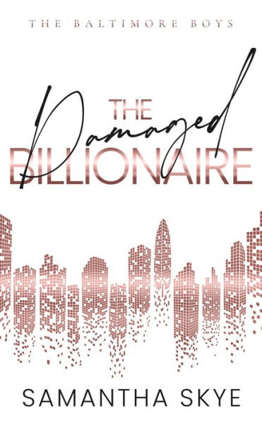 The Damaged Billionaire (The Baltimore Boys Special Edition Paperbacks)