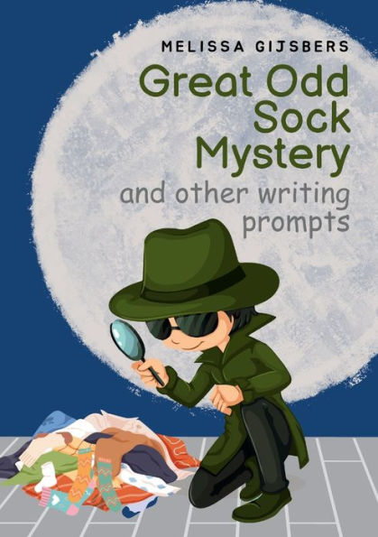 Great Odd Sock Mystery & Other Writing Prompts