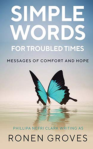 Simple Words For Troubled Times: Messages Of Hope And Comfort