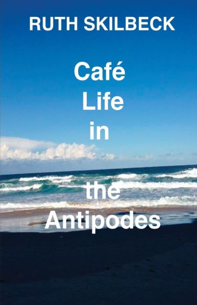Cafe Life In The Antipodes