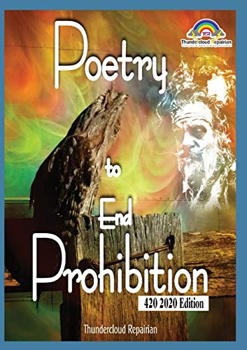 Poetry To End Prohibition: Thundercloud Repairian (Love and Lust in Nimbin)