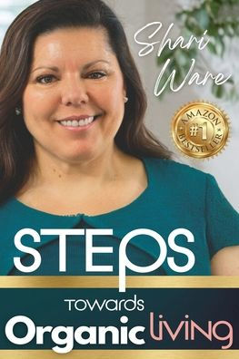 S.T.E.P.S Towards Organic Living: Non-Toxic Living On A Budget