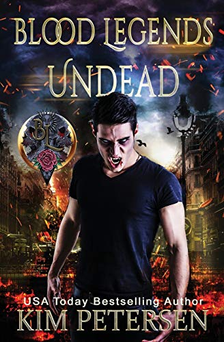 Blood Legends: Undead: (An Urban Fantasy set in a Post-Apocalyptic World)