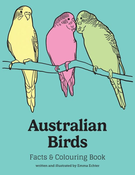 Australian Birds: Facts And Colouring Book (Educational Colouring Books)