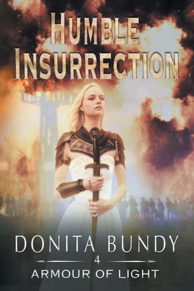 Humble Insurrection: Armour Of Light Book 4