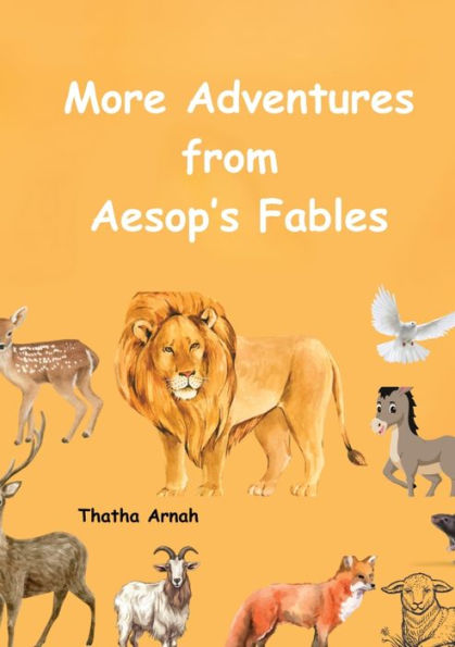 More Adventures From Aesop's Fables: Timeless Tales For Curious Minds