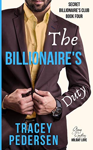 The Billionaire's Duty: Steamy Sensations Romance (Secret Billionaire's Club)