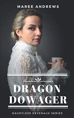 Dragon Dowager (Dauntless Deveraux Series)