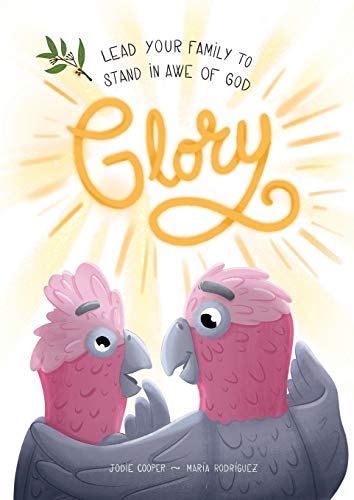 Glory: Lead your family to stand in awe of God