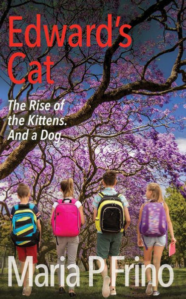 Edward'S Cat: The Rise Of The Kittens. And A Dog.