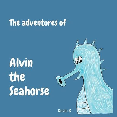 The Adventures Of Alvin The Seahorse