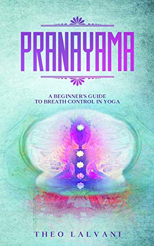 Pranayama: A Beginner's Guide to Breath Control in Yoga