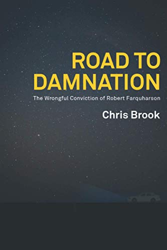 Road to Damnation: The Wrongful Conviction of Robert Farquharson