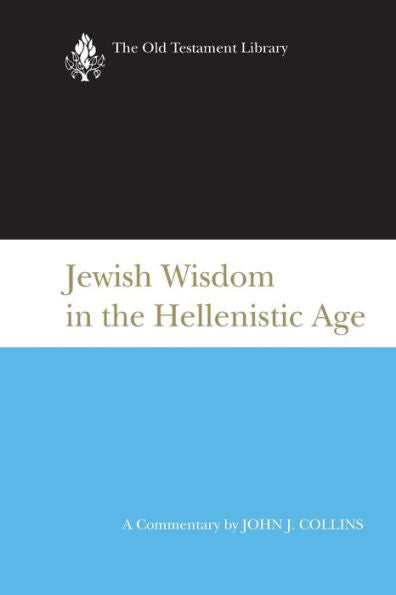 Jewish Wisdom In The Hellenistic Age (The Old Testament Library)