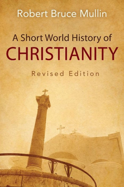 A Short World History Of Christianity, Revised Edition