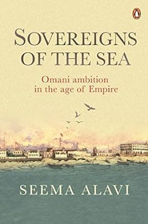 Sovereigns Of The Sea: Omani Ambition In The Age Of Empire