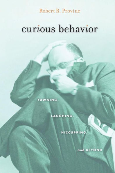 Curious Behavior: Yawning, Laughing, Hiccupping, And Beyond