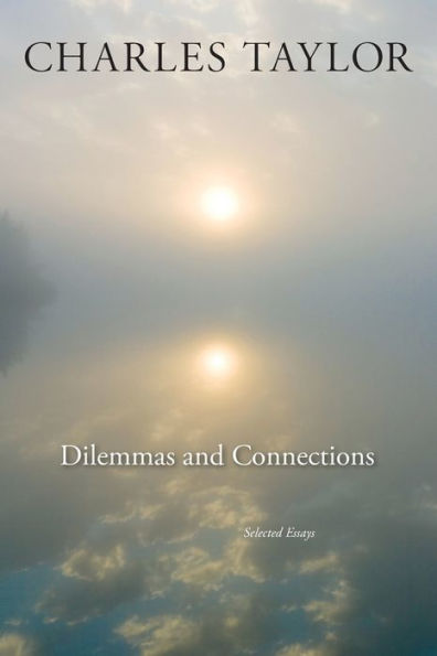 Dilemmas And Connections: Selected Essays