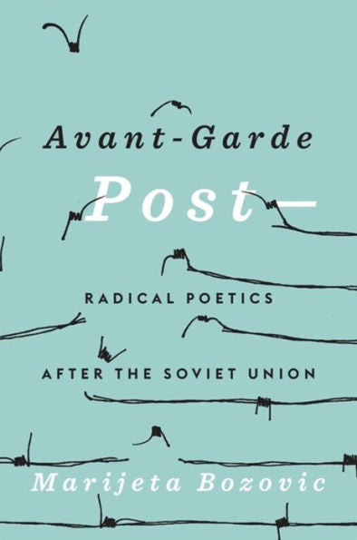 Avant-Garde Post?? Radical Poetics After The Soviet Union