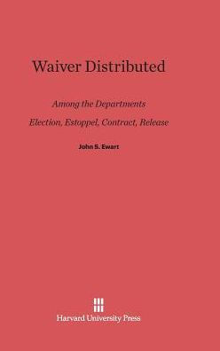 Waiver Distributed Among The Departments, Election, Estoppel, Contract, Release