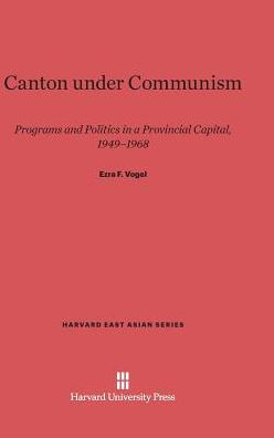 Canton Under Communism (Harvard East Asian)