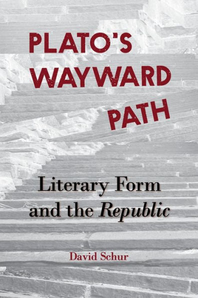 Plato’S Wayward Path: Literary Form And The Republic (Hellenic Studies Series)