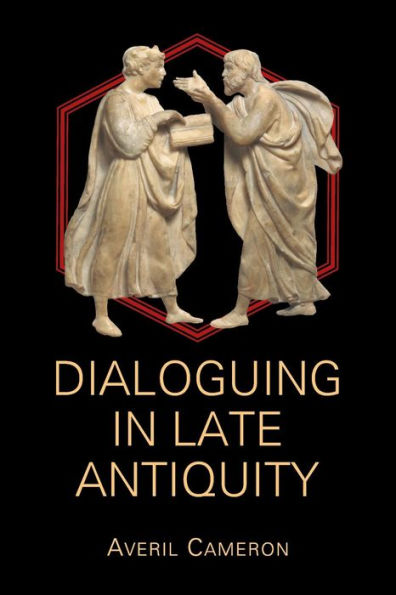 Dialoguing In Late Antiquity (Hellenic Studies Series)