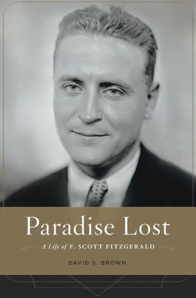 Paradise Lost: A Life Of F. Scott Fitzgerald