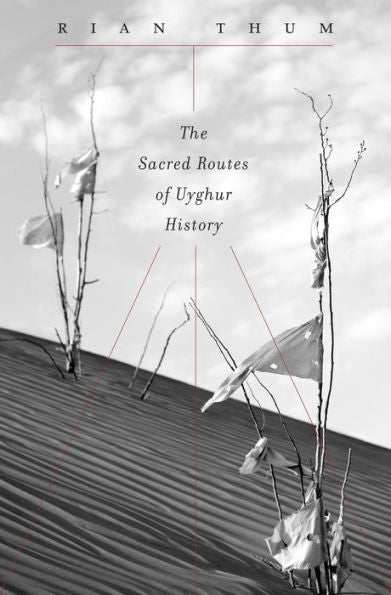 The Sacred Routes Of Uyghur History