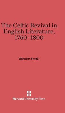The Celtic Revival In English Literature, 1760-1800