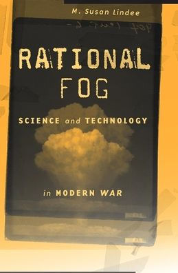 Rational Fog: Science And Technology In Modern War