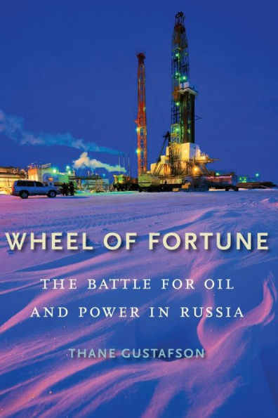 Wheel Of Fortune: The Battle For Oil And Power In Russia