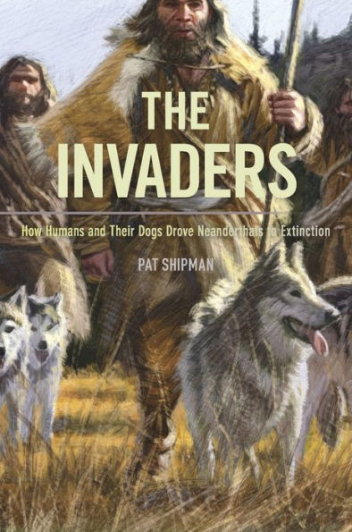 The Invaders: How Humans And Their Dogs Drove Neanderthals To Extinction