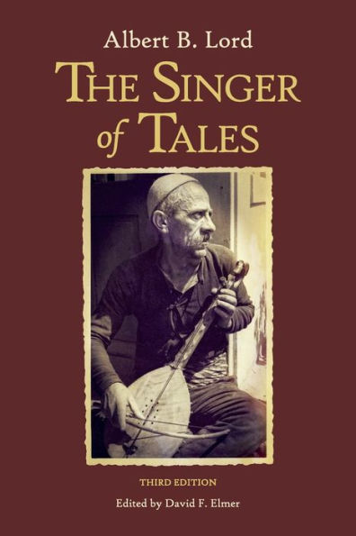 The Singer Of Tales: Third Edition (Harvard Studies In Comparative Literature)