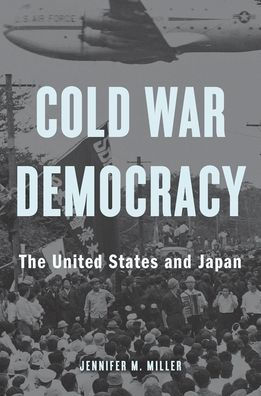 Cold War Democracy: The United States And Japan