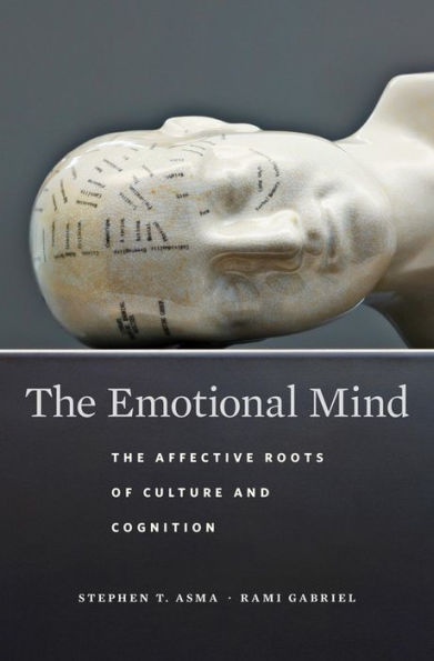 The Emotional Mind: The Affective Roots Of Culture And Cognition