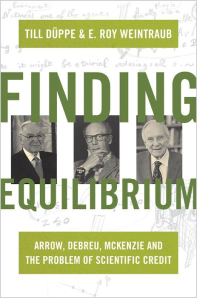 Finding Equilibrium: Arrow, Debreu, Mckenzie And The Problem Of Scientific Credit