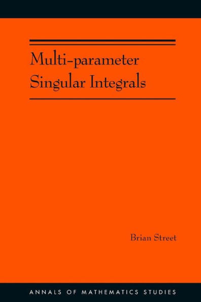 Multi-Parameter Singular Integrals. (Am-189), Volume I (Annals Of Mathematics Studies, 189)
